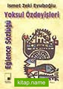 Yoksul Özdeyişleri-Eğlence Sözlüğü