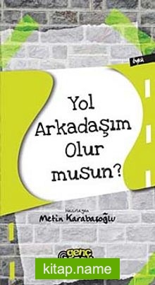 Yol Arkadaşım Olur musun?