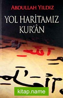 Yol Haritamız Kur’an