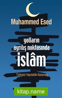 Yolların Ayrılış Noktasında İslam