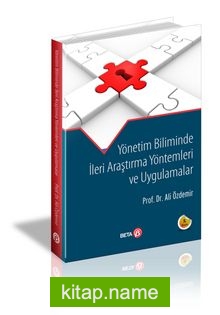 Yönetim Biliminde İleri Araştırma Yöntemleri ve Uygulamalar