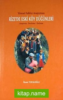 Yöresel Folklor Araştırması Rize’de Eski Köy Düğünleri