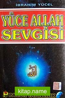 Yüce Allah Sevgisi (Sohbet-011)