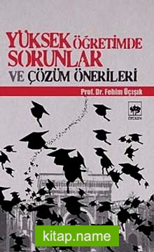 Yüksek Öğretimde Sorunlar ve Çözüm Önerileri