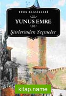 Yunus Emre Şiirlerinden Seçmeler