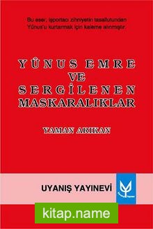 Yunus Emre ve Sergilenen Maskaralıklar