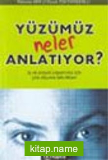 Yüzümüz Neler Anlatıyor?