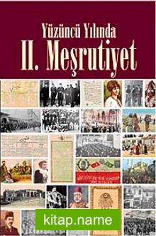 Yüzüncü Yılında II. Meşrutiyet