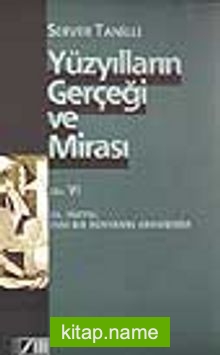 Yüzyılların Gerçeği ve Mirası Cilt: 6 20.Yüzyıl Yeni Bir Dünyanın Aranışında