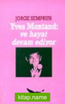 Yves Montand: ve hayat devam ediyor