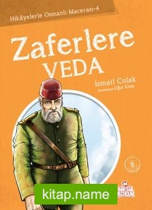 Zaferlere Veda / Hikayelerle Osmanlı Macerası -4