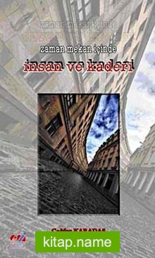 Zaman Mekan İçinde İnsan ve Kaderi