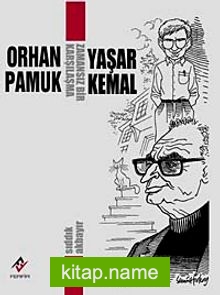 Zamansız Bir Karşılaşma Orhan Pamuk-Yaşar Kemal