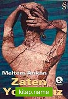 Zaten Yoksunuz