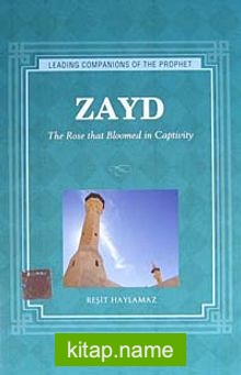 Zayd  The Rose that Bloomed in Captivity