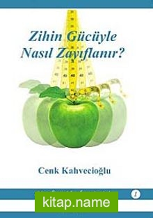 Zihin Gücüyle Nasıl Zayıflanır?