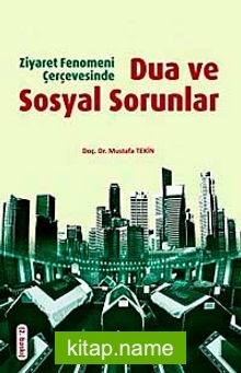 Ziyaret Fenomeni Çerçevesinde Dua ve Sosyal Sorunlar