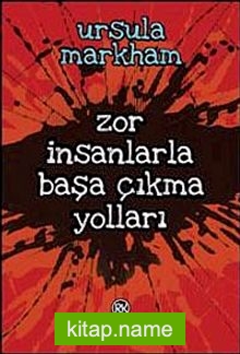 Zor İnsanlarla Başa Çıkma Yolları