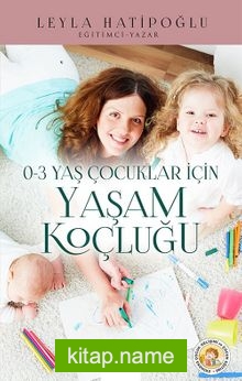 0-3 Yaş Çocuklar İçin Yaşam Koçluğu