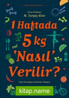 1 Haftada 5 kg ‘Nasıl’ Verilir? / Yaşam Kalitesi Dizisi 1