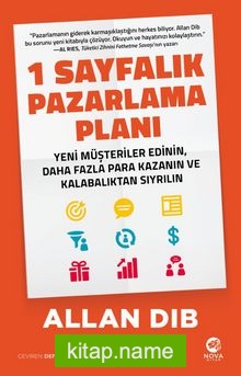 1 Sayfalık Pazarlama Planı: Yeni Müşteriler Edinin, Daha Fazla Para Kazanın ve Kalabalıktan Sıyrılın