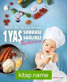 1 Yaş Sonrası Sağlıklı Beslenme