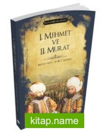 1.Mehmet ve 2.Murat (Padişahlar Serisi)