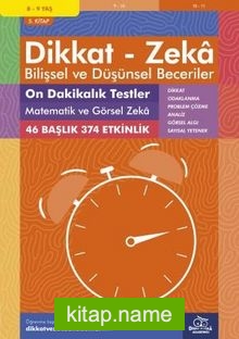 10 Dakikalık Testler Matematik ve Görsel Zeka (8 – 9 Yaş 5.Kitap, 374 Etkinlik) / Dikkat – Zeka Bilişsel ve Düşünsel Beceriler