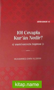 101 Cevapla Kur’an Nedir? (Ciltli)  Vahyi Hayata Taşımak