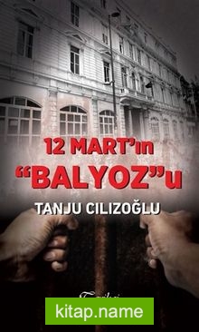 12 Mart’ın Balyoz’u