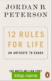 12 Rules for Life: An Antidote to Chaos