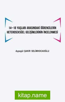 14 -18 Yaşları Arasındaki Öğrencilerin Heteroseksüel Gelişimlerinin İncelenmesi