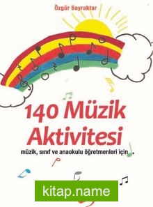 140 Müzik Aktivitesi  Müzik, Sınıf ve Anaokulu Öğretmenleri İçin