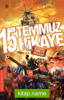 15 Temmuz 15 Hikaye Sevdamız “Türkiye” Dediler