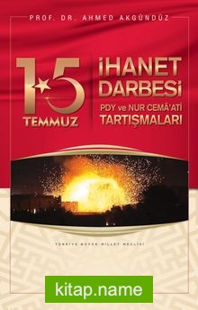 15 Temmuz İhanet Darbesi PDY ve Nur Cemaati Tartışmaları