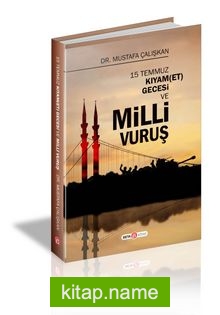 15 Temmuz Kıyam(Et) Gecesi Ve Milli Vuruş