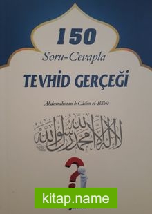 150 Soru-Cevapla Tevhid Gerçeği