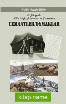 16. Yüzyılda Kilis Urfa ve Adıyaman Çevresinde Cemaatler Oymaklar