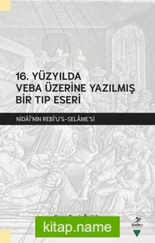 16. Yüzyılda Veba Üzerine Yazılmış Bir Tıp Eseri Nidai’nin Rebi’us-Selame’si