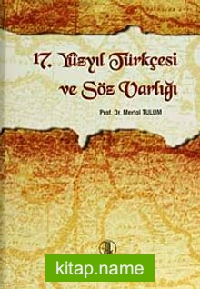 17. Yüzyıl Türkçesi ve Söz Varlığı