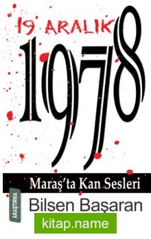 19 Aralık 1978 Maraş’ta Kan Sesleri