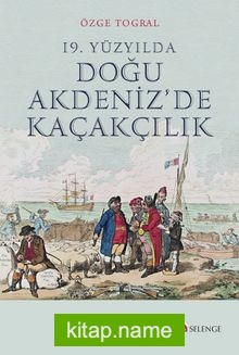 19. Yüzyılda Doğu Akdeniz’de Kaçakçılık