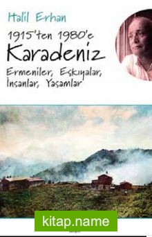 1915’ten 1980’e Karadeniz Ermeniler, Eşkıyalar, İnsanlar, Yaşamlar