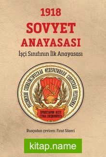 1918 Sovyet Anayasası İşçi Sınıfının İlk Anayasası