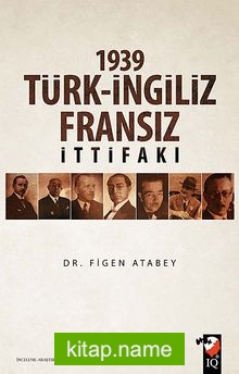 1939 Türk-İngiliz Fransız İttifakı