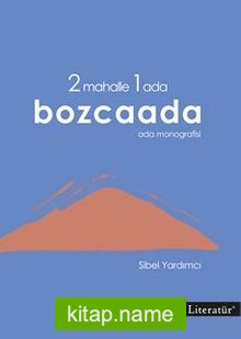 2 Mahalle 1 Ada Bozcaada Ada Monografisi