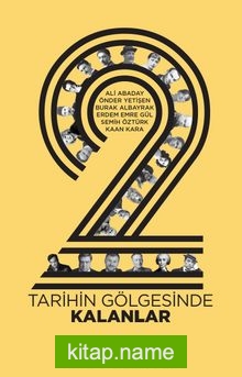 2 : Tarihin Gölgesinde Kalanlar