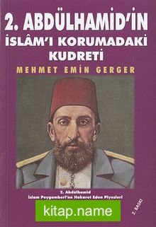 2. Abdülhamid’in İslam’ı Korumadaki Kudreti