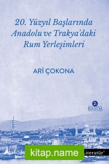 20. Yüzyıl Başlarında Anadolu ve Trakya’daki Rum Yerleşimleri