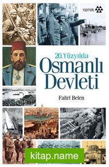 20. Yüzyılda Osmanlı Devleti